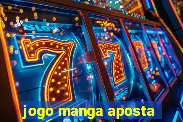 jogo manga aposta